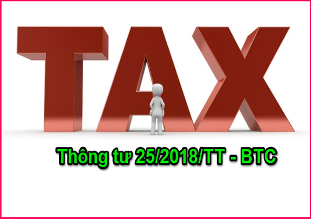 Thông tư 25/2018/TT-BTC hướng dẫn NĐ 146/2017/NĐ-CP và sửa đổi, bổ sung TT 78/2014/TT-BTC, TT 111/2013/TT-BTC